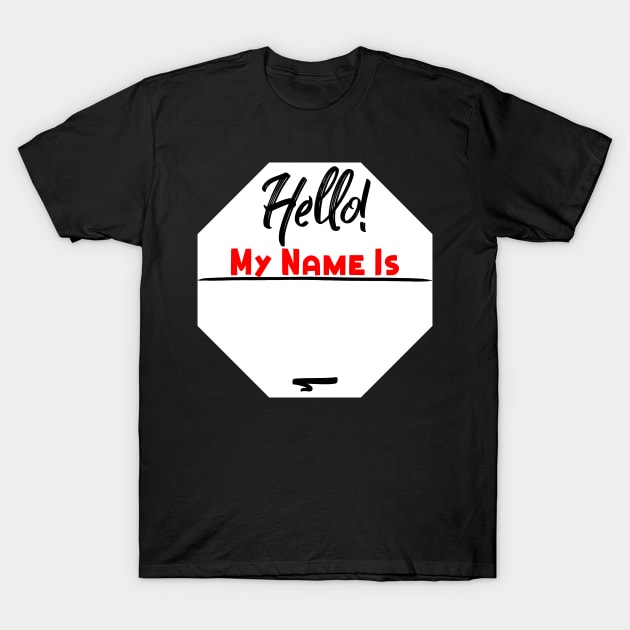 Hello my name is T-Shirt by Hloosh